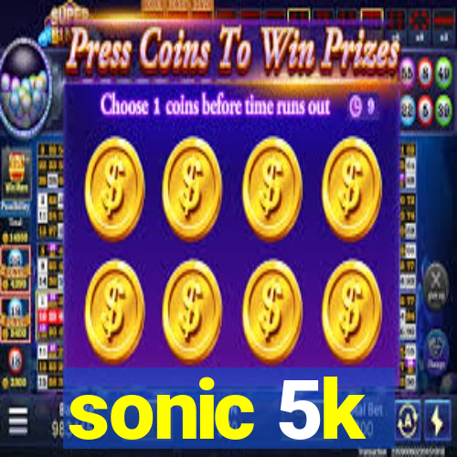 sonic 5k